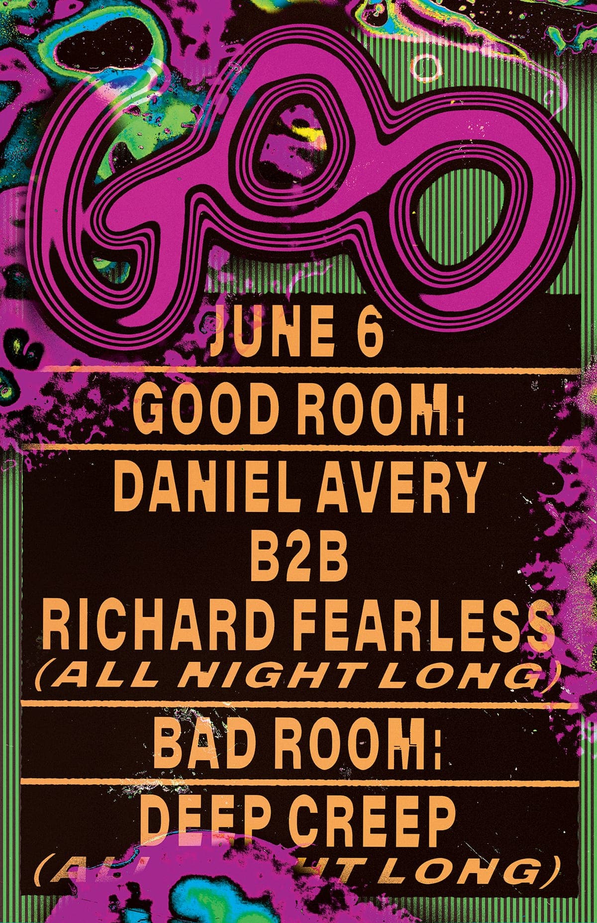 GOO ft Daniel Avery b2b Richard Fearless (all night), deep creep (all night)
