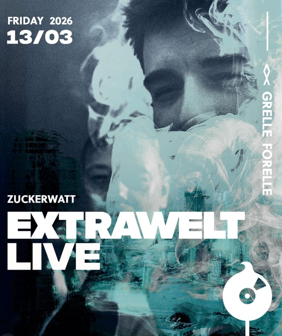 ZUCKERWATT x EXTRAWELT live | <>< Grelle Forelle