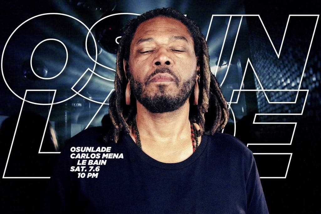 Le Bain presents Osunlade & Carlos Mena