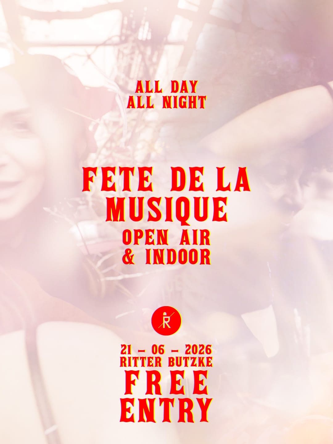 FREE entry without ticket ALL DAY - ALL NIGHT // Ritter Butzke - Unter freiem Himmel