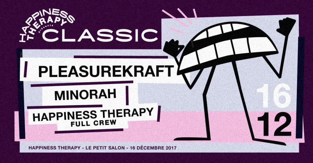 Classic with Pleasurekraft, Minorah, Happiness Therapy Full Crew