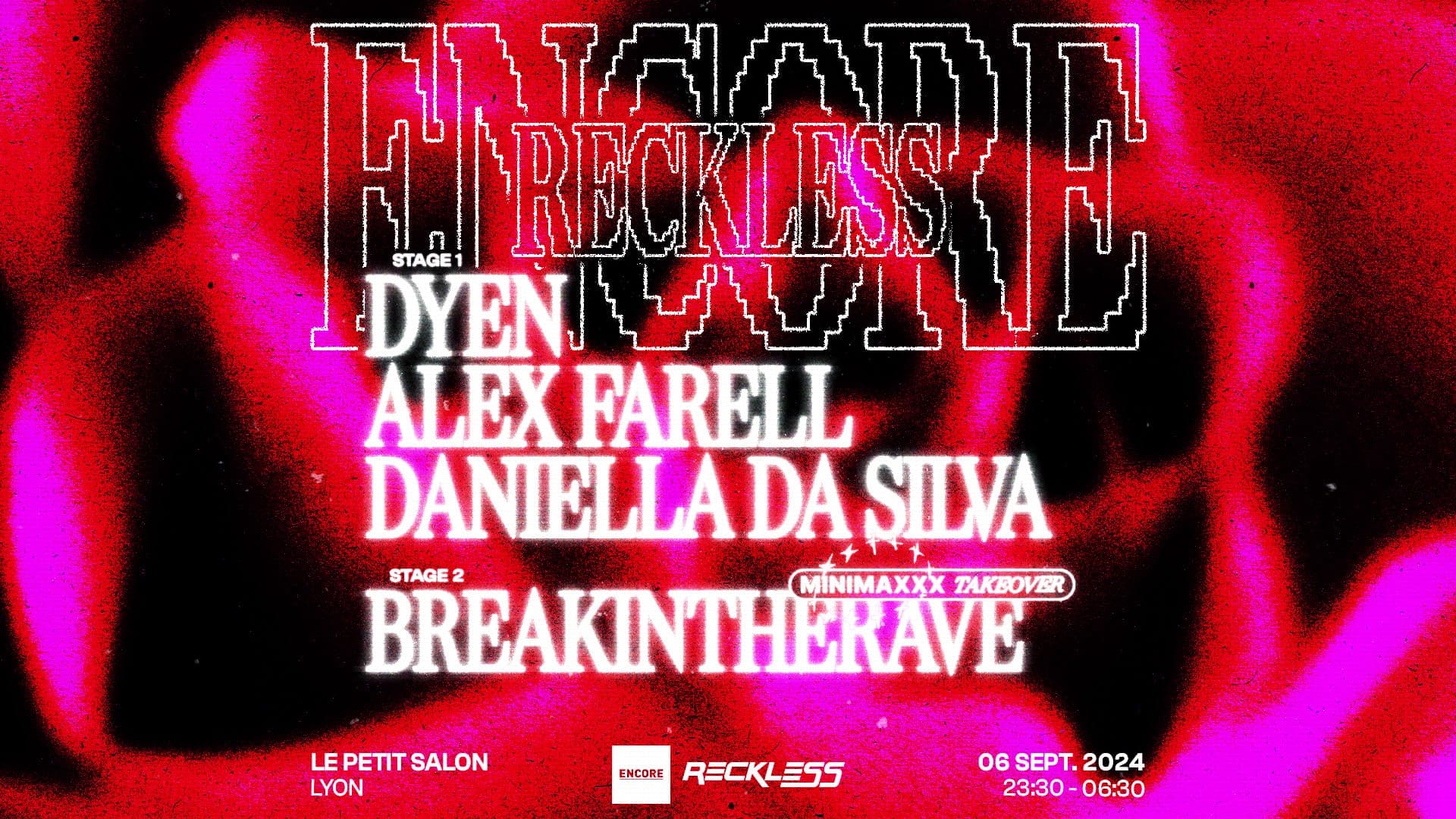 Encore X Reckless: DYEN, Alex Farell, Daniella da Silva, Breakintherave