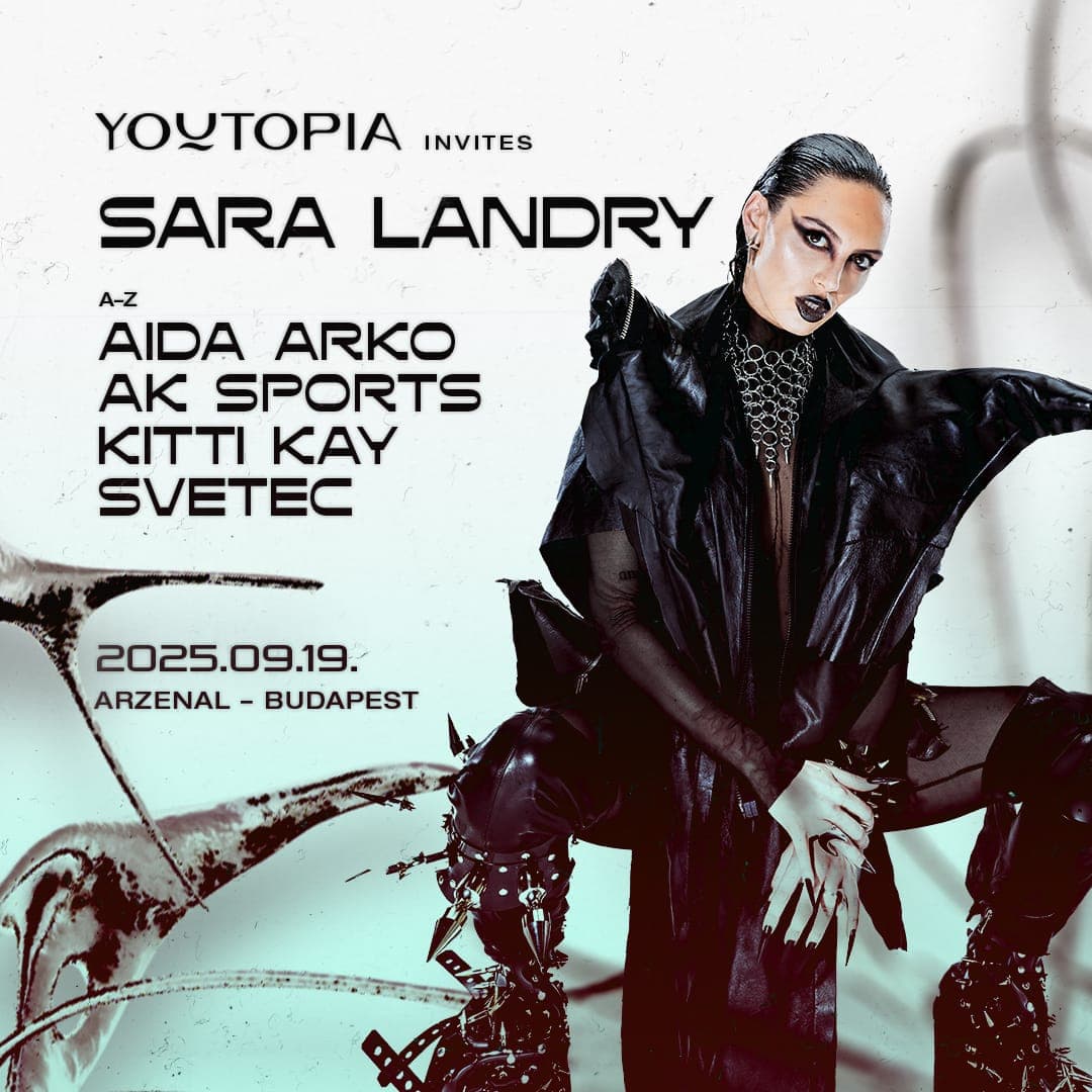 Youtopia invites ~ Sara Landry at Arzenál