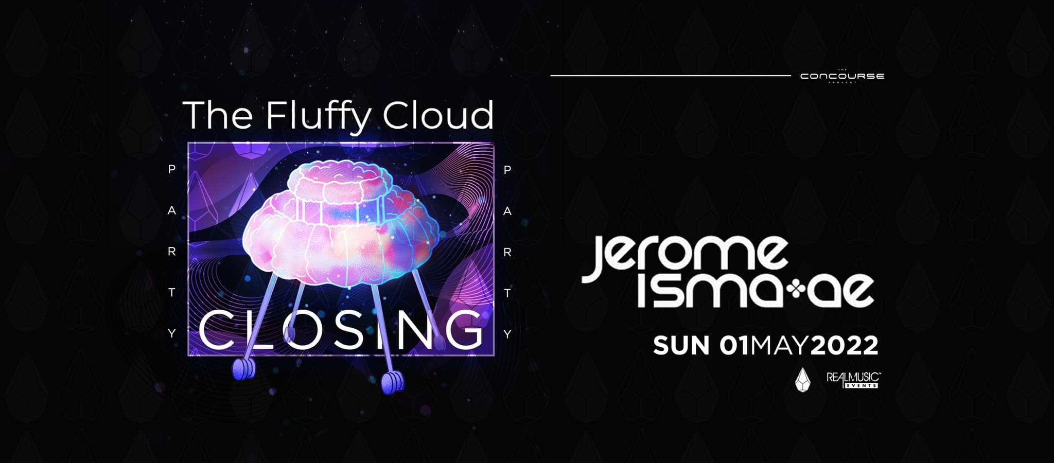 The Fluffy Cloud Closing Party feat. Jerome Isma-Ae