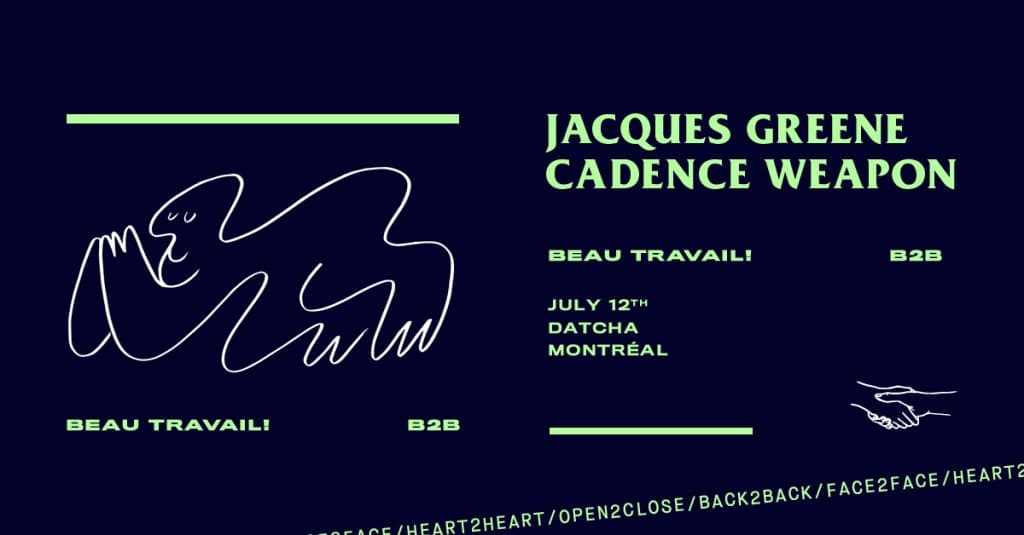 Beau Travail: Jacques Greene & Cadence Weapon b2b - Montreal