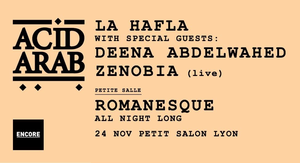 Encore: La Halfa with Acid Arab ⏤ Deena Abdelwahed ⏤ Zenobia